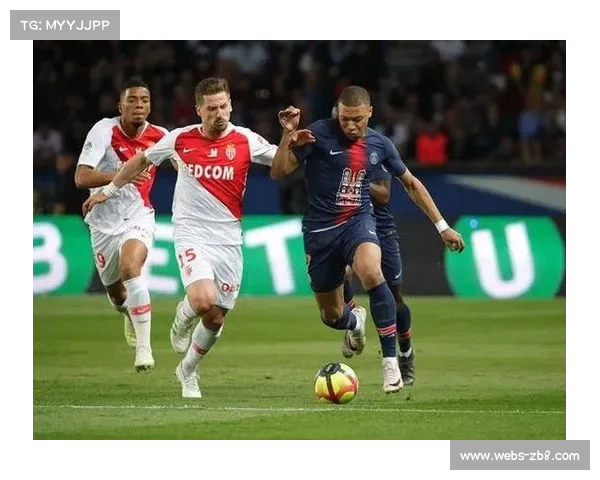 巴黎圣日耳曼vs摩纳哥前瞻,攻势足球对决战术纪律